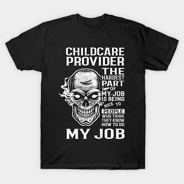 Childcare Provider T Shirt - The Hardest Part Gift 2 Item Tee T-Shirt by candicekeely6155